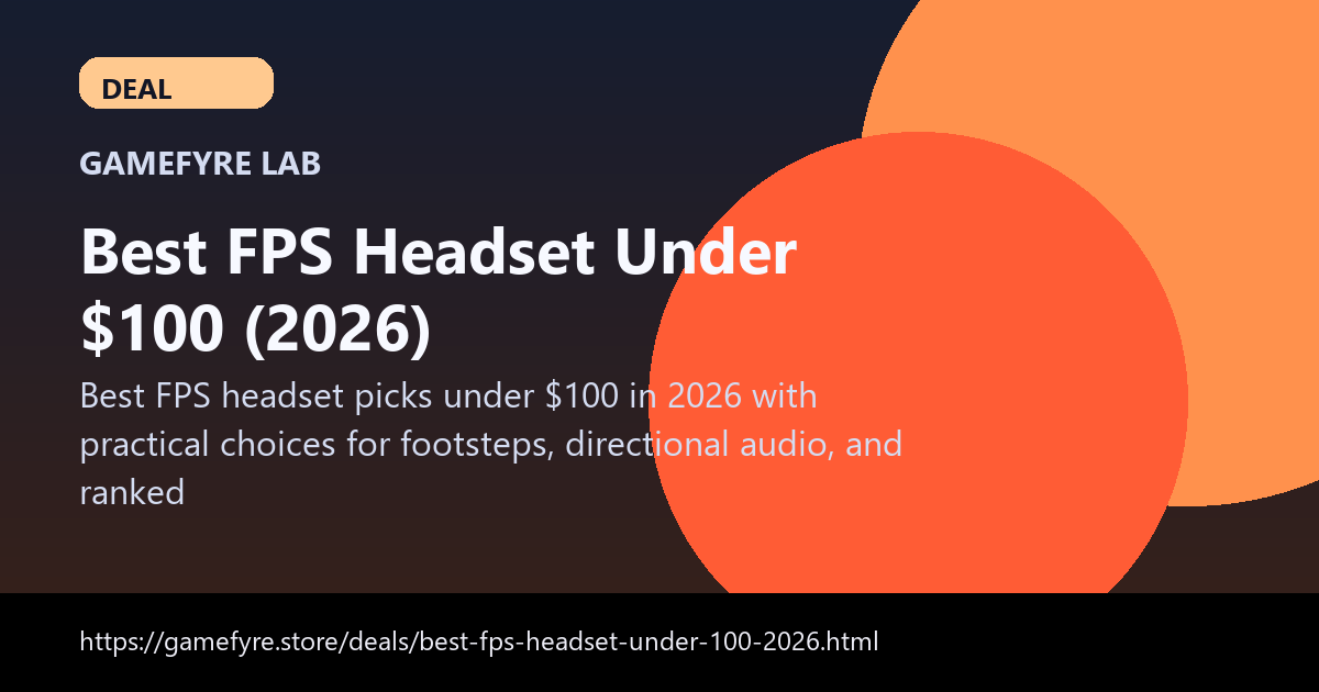Best FPS Headset Under $100 (2026) visual buying guide