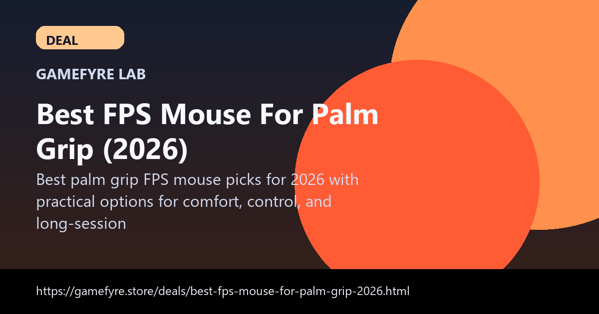 Best FPS Mouse For Palm Grip (2026) visual buying guide