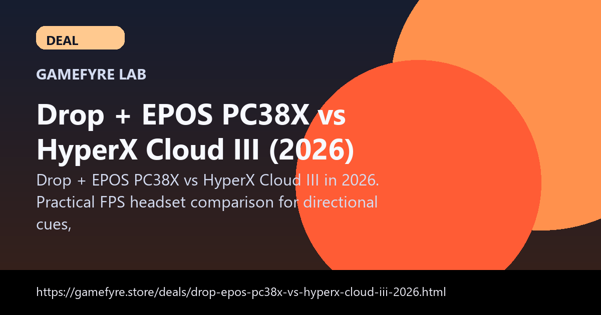 Drop + EPOS PC38X vs HyperX Cloud III (2026) visual buying guide