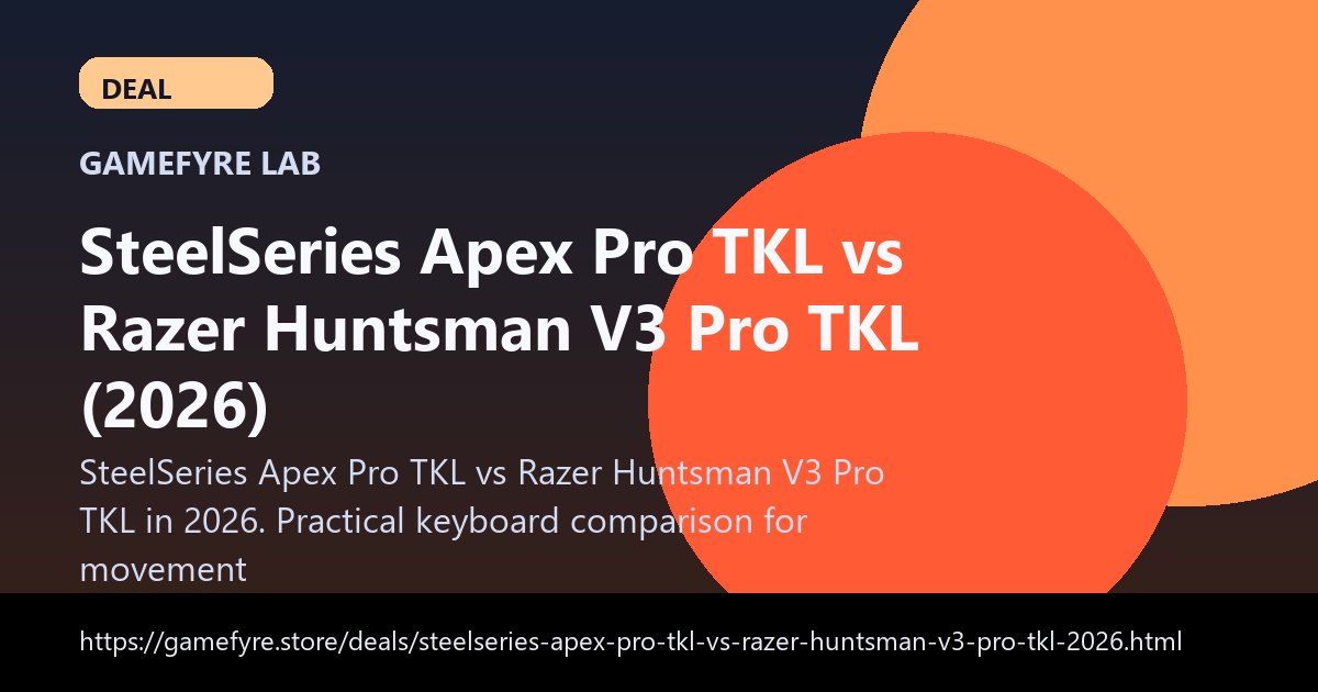 SteelSeries Apex Pro TKL vs Razer Huntsman V3 Pro TKL (2026) visual buying guide